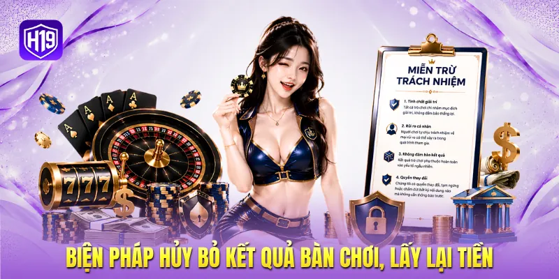 Biện pháp hủy bỏ kết quả bàn chơi, lấy lại tiền