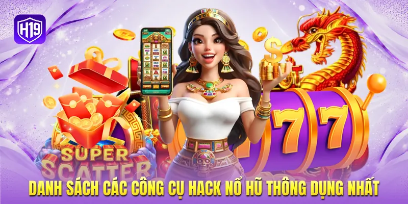 Danh sách các công cụ hack nổ hũ thông dụng nhất