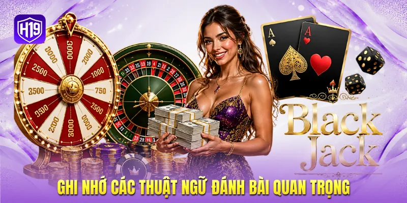 Ghi nhớ các thuật ngữ đánh bài quan trọng