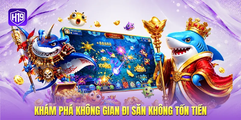 Khám phá không gian đi săn không tốn tiền