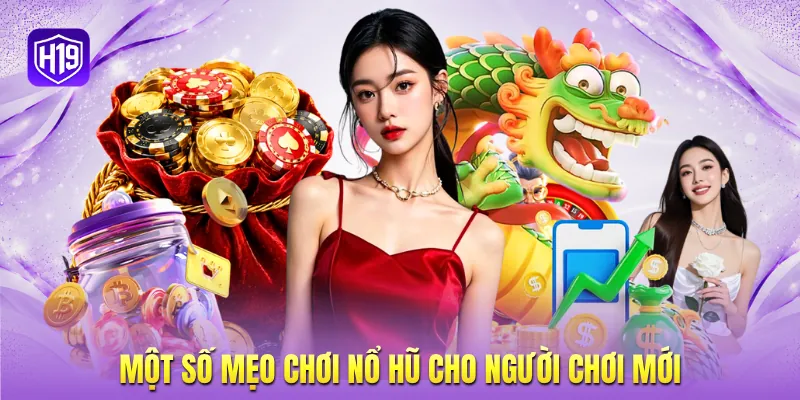 Một số mẹo chơi nổ hũ cho người chơi mới