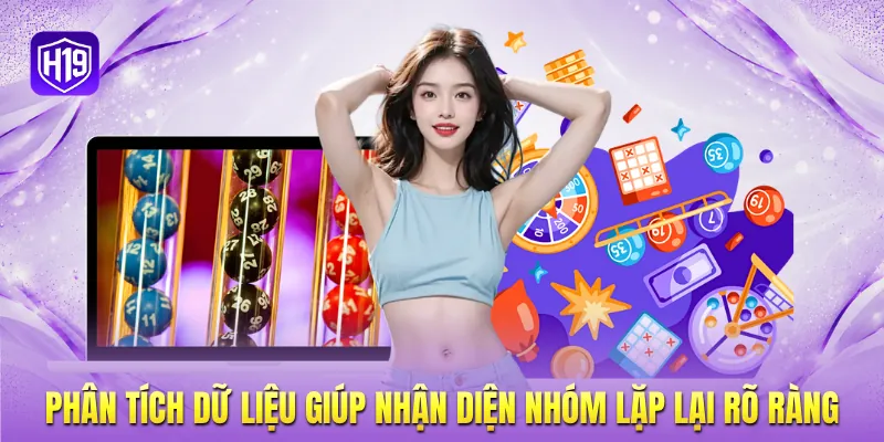 Phân tích dữ liệu giúp nhận diện nhóm lặp lại rõ ràng