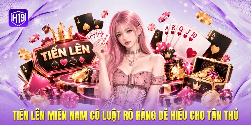 Tiến lên miền Nam có luật rõ ràng dễ hiểu cho tân thủ