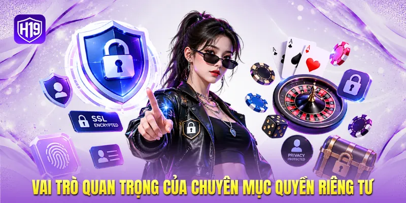 Vai trò quan trọng của chuyên mục quyền riêng tư